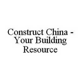 CONSTRUCT CHINA - YOUR BUILDING RESOURCE