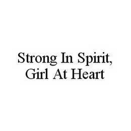 STRONG IN SPIRIT, GIRL AT HEART