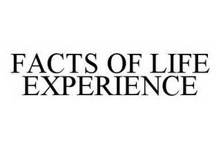 FACTS OF LIFE EXPERIENCE