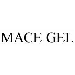 MACE GEL