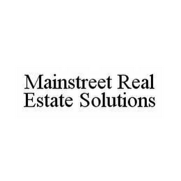 MAINSTREET REAL ESTATE SOLUTIONS