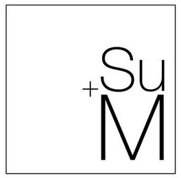 SU + M