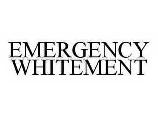 EMERGENCY WHITEMENT