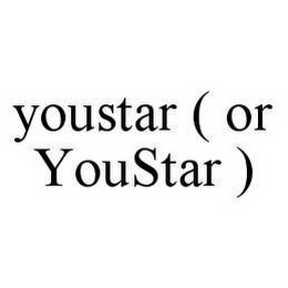 YOUSTAR ( OR YOUSTAR )