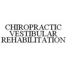 CHIROPRACTIC VESTIBULAR REHABILITATION