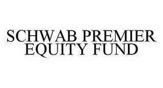 SCHWAB PREMIER EQUITY FUND