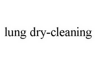 LUNG DRY-CLEANING