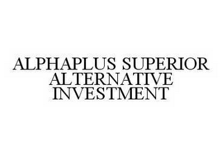 ALPHAPLUS SUPERIOR ALTERNATIVE INVESTMENT