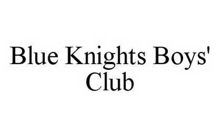 BLUE KNIGHTS BOYS' CLUB