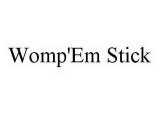 WOMP'EM STICK