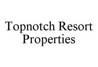 TOPNOTCH RESORT PROPERTIES