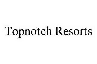 TOPNOTCH RESORTS