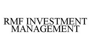 RMF INVESTMENT MANAGEMENT