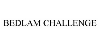 BEDLAM CHALLENGE