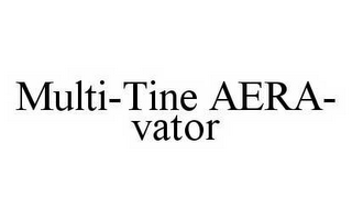 MULTI-TINE AERA-VATOR