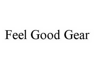 FEEL GOOD GEAR