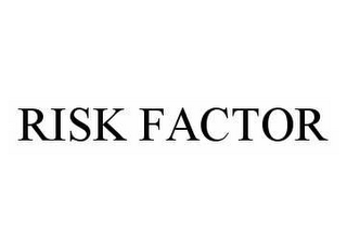 RISK FACTOR