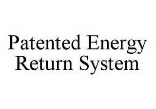 PATENTED ENERGY RETURN SYSTEM