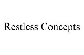 RESTLESS CONCEPTS