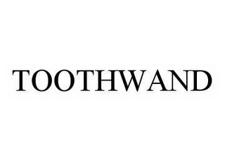 TOOTHWAND