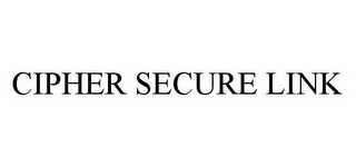 CIPHER SECURE LINK