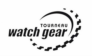 TOURNEAU WATCH GEAR