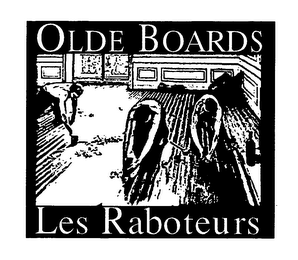 OLDE BOARDS LES RABOTEURS