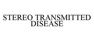 STEREO TRANSMITTED DISEASE