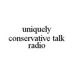 UNIQUELY CONSERVATIVE TALK RADIO