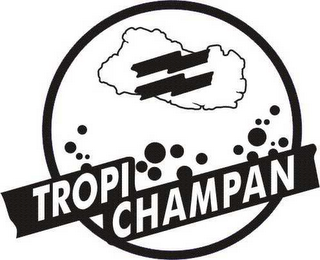 TROPI CHAMPAN