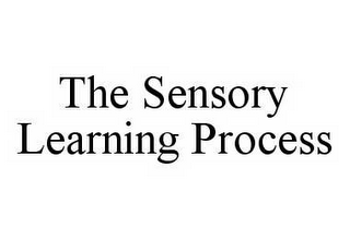 THE SENSORY LEARNING PROCESS