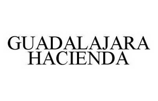 GUADALAJARA HACIENDA