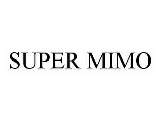 SUPER MIMO