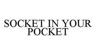 SOCKET IN YOUR POCKET