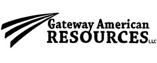 GATEWAY AMERICAN RESOURCES LLC