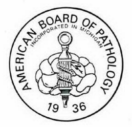 AMERICAN BOARD OF PATHOLOGY INCORPORATED IN MICHIGAN 1936