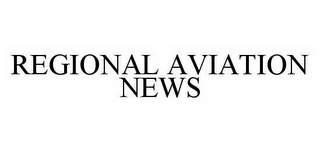 REGIONAL AVIATION NEWS