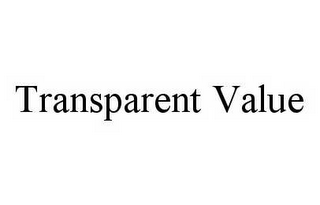 TRANSPARENT VALUE