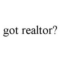 GOT REALTOR?