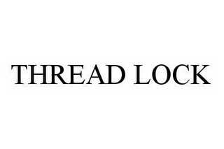 THREAD LOCK