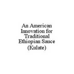 AN AMERICAN INNOVATION FOR TRADITIONAL ETHIOPIAN SAUCE (KULATE)