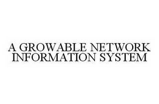 A GROWABLE NETWORK INFORMATION SYSTEM