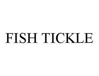 FISH TICKLE