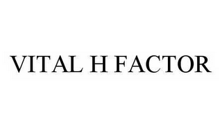 VITAL H FACTOR