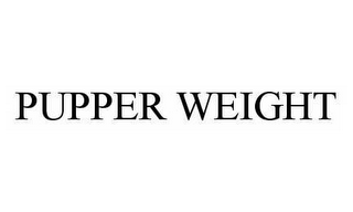 PUPPER WEIGHT