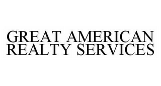 GREAT AMERICAN REALTY SERVICES