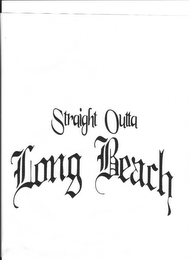 STRAIGHT OUTTA LONG BEACH