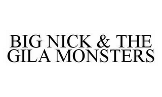 BIG NICK & THE GILA MONSTERS