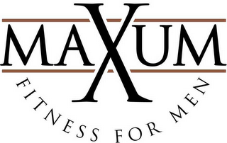 MAXUM FITNESS FOR MEN