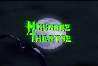 MACABRE THEATRE